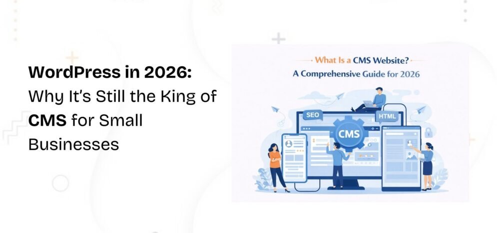 WordPress in 2026: Why It’s Still the King of CMS for Small Businesses-Axhela Online Marketing School