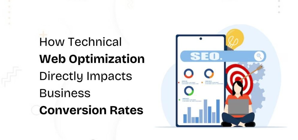 How Technical Web Optimization Directly Impacts Business Conversion Rates-Axhela Online Marketing School