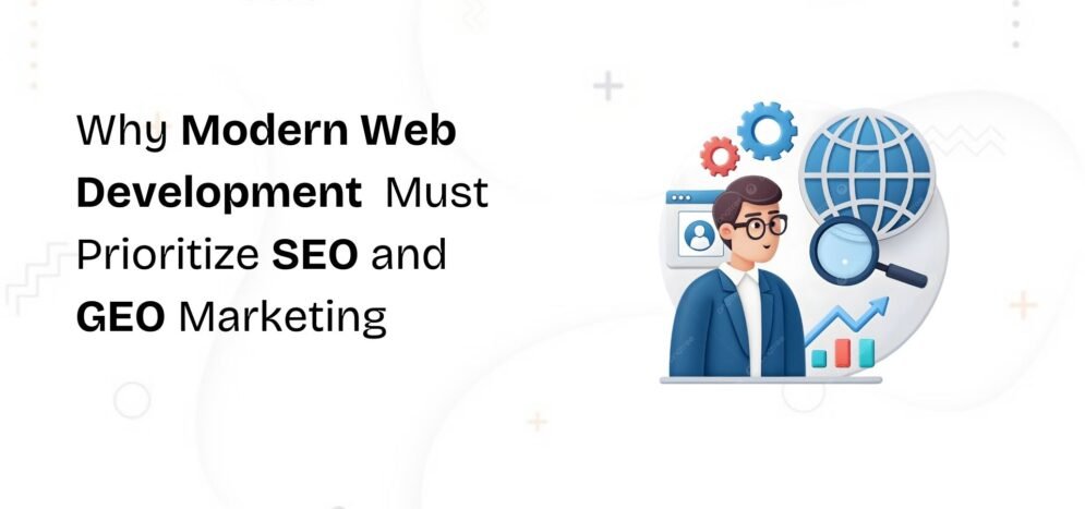 Why Modern Web Development Must Prioritize SEO and GEO Marketing-Axhela Online Marketing School